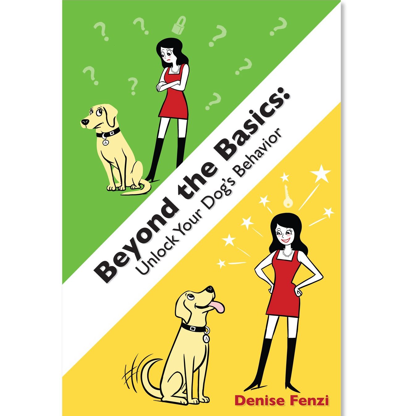 Beyond the Basics:  Unlock your Dog's Behavior