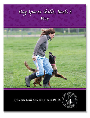 Dog Sports Skills, Book 3:  Play!